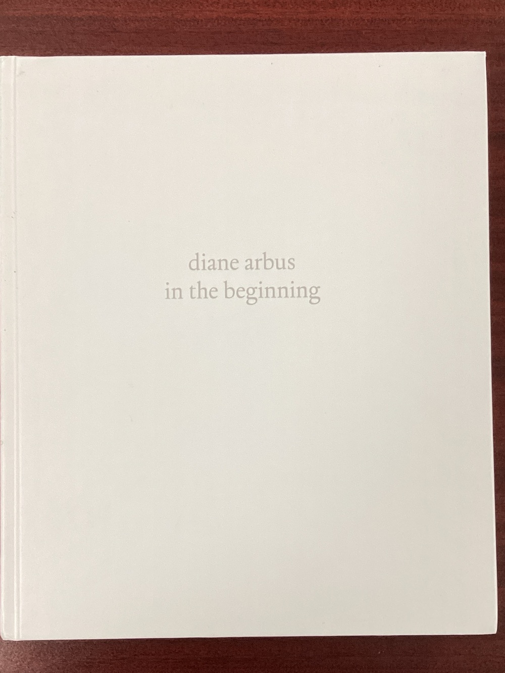 Diane Arbus In The Beginning Coffee Table Book
